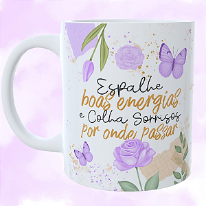 Caneca Personalizada Espalhe boas energias e colha sorrisos por onde passar