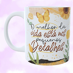 Caneca Personalizada O melhor da vida está nos pequenos detalhes