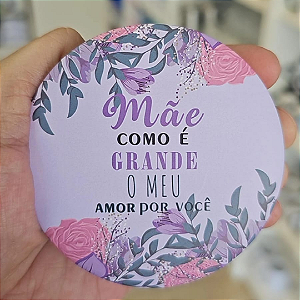 Espelho de Bolsa Tamanho 7cm - Mãe como é Grande o Meu Amor por Você