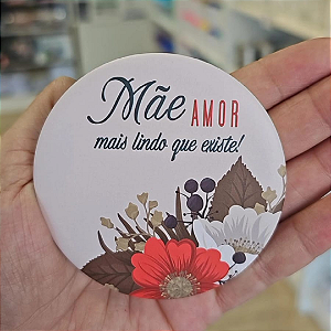 Espelho de Bolsa Tamanho 7cm - Mãe Amor mais Lindo que Existe