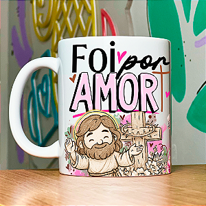 Caneca Personalizada Foi por amor 02