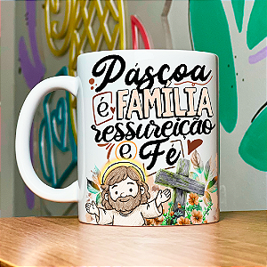 Caneca Personalizada Páscoa é família ressureição e fé