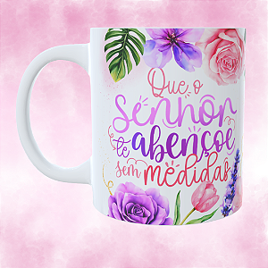 Caneca Personalizada Que o senhor te abençoe sem medidas