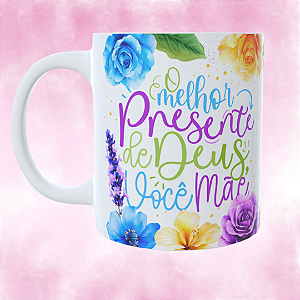 Caneca Personalizada  O melhor presente de Deus, você Mãe