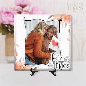 Azulejo Personalizado 15x15 - Feliz dia das mães 05