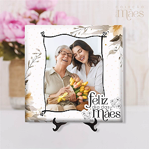 Azulejo Personalizado 15x15 - Feliz dia das mães 07