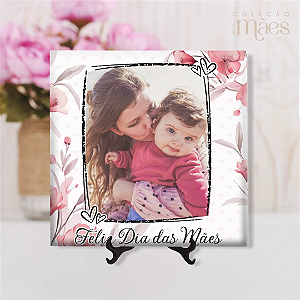 Azulejo Personalizado 15x15 - Feliz dia das mães 08