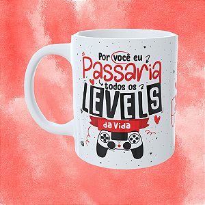Caneca Personalizada - Por você eu passaria todos os levels do jogo