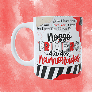 Caneca Personalizada - Nosso primeiro dia dos namorados 02
