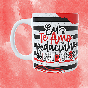 Caneca Personalizada - Eu te amo meu pedacinho de estresse