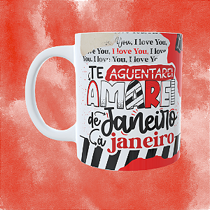 Caneca Personalizada - Te aguentarei amarei de janeiro a janeiro