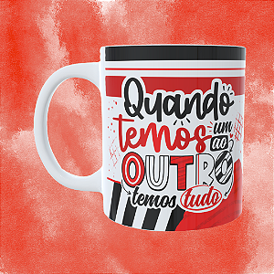 Caneca Personalizada -Quando temos um ao outro temos tudo