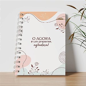 Agenda Personalizada - O agora é um presente, agradeça!