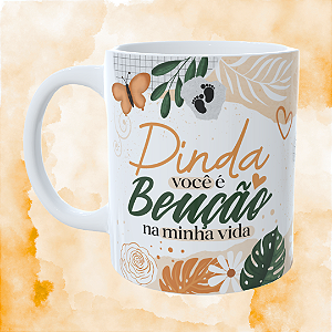 Caneca Personalizada - Dinda você é benção na minha vida