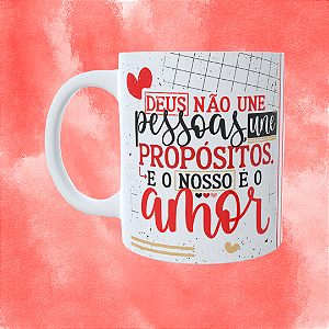 Caneca Personalizada - Deus não une pessoas, une propósitos.