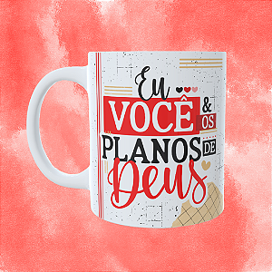 Caneca Personalizada - Eu , você e os planos de Deus