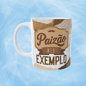 Caneca Personalizada - Paizão meu exemplo