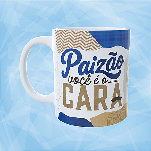 Caneca Personalizada - Paizão você é o cara