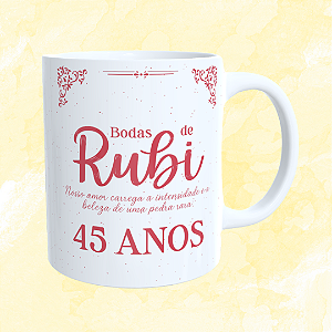 Caneca Personalizada - Bodas de Rubi (45 anos)