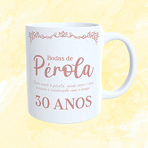 Caneca Personalizada - Bodas de Pérola (30 anos)