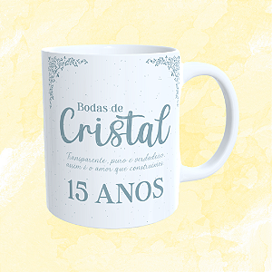 Caneca Personalizada - Bodas de Cristal (15 anos)