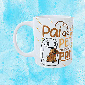 Caneca Personalizada - Pai de pet também é pai
