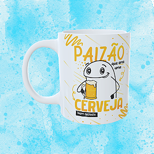 Caneca Personalizada - Paizão que ama cerveja bem gelada