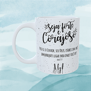 Caneca Personalizada - Seja Forte e Corajoso!