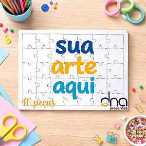 Quebra Cabeça 40 peças - Sua Arte Aqui