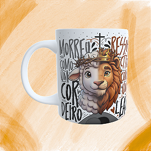 Caneca Personalizada - Morreu como um cordeiro , ressuscitou como um leão!