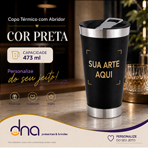 Copo Térmico com Abridor 473ml - Cor Preta - Sua Arte Aqui