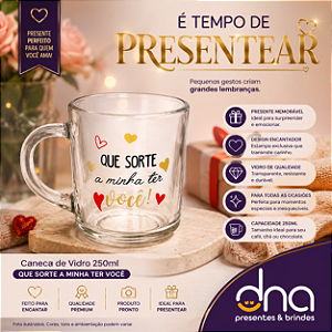 Caneca de Vidro 250ml - Que Sorte a minha ter Você