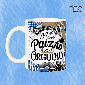 Caneca Personalizada - Meu Paizão , meu orgulho.