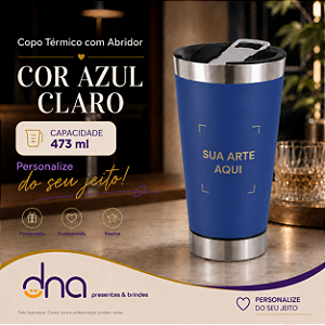 Copo Térmico com Abridor 473ml - Cor Azul Claro - Sua Arte Aqui