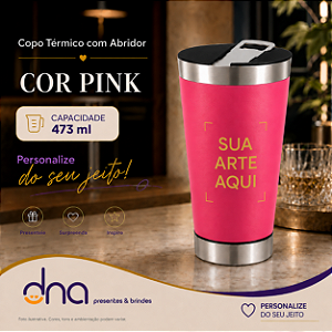 Copo Térmico com Abridor 473ml - Cor Pink - Sua Arte Aqui