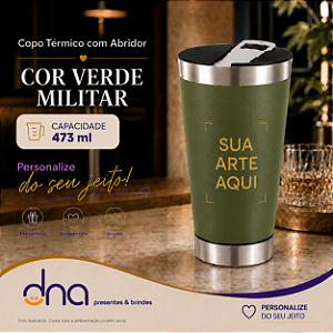 Copo Térmico com Abridor 473ml - Cor Verde Militar - Sua Arte Aqui