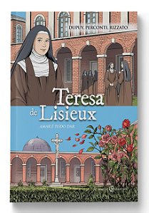 HQ Teresa de Lisieux: amar é tudo dar