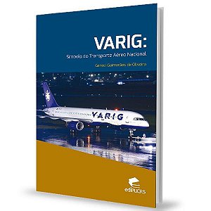 VARIG: Símbolo do Transporte Aéreo Nacional