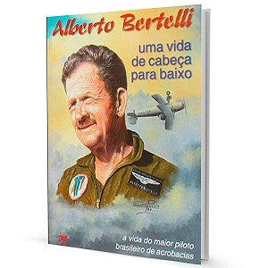 Uma vida de cabeça para baixo - Alberto Bertelli