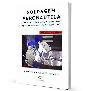 Soldagem Aeronáutica - Todo conteúdo exigido pela ANAC