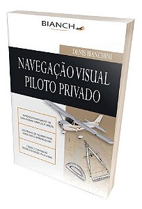 Navegação Visual para Piloto Privado - Denis Bianchini - Bianch