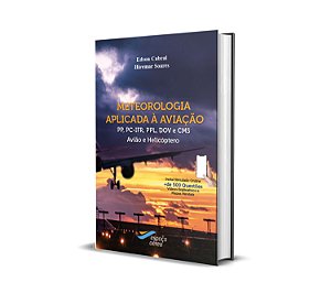 Meteorologia Aplicada à Aviação: PP, PC-IFR, PPL, DOV e CMS - Edson Cabral e Hiremar Soares