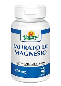 Taurato de Magnésio 470 mg 90 Cápsulas Só Natural