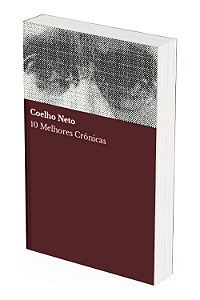 10 melhores crônicas - Coelho Neto