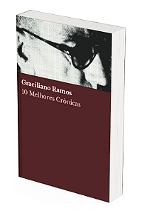 10 Melhores Crônicas - Graciliano Ramos