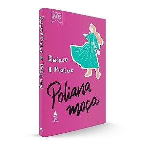  Pollyanna Moça - Volume 273. Coleção Obra-Prima de Cada Autor:  9788572324991: DIVERSOS: Books