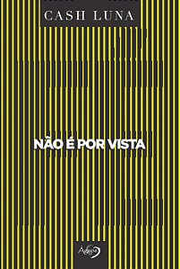 Não É Por Vista: Apenas A Fé Abre Os Olhos
