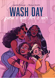PRÉ-VENDA: Wash Day: Para o Que Der e Vier
