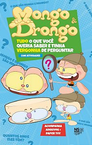 Mongo & Drongo – Tudo O Que Você Queria Saber E Tinha Vergonha De Perguntar