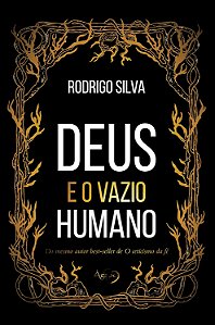 Deus E O Vazio Humano - Rodrigo Silva